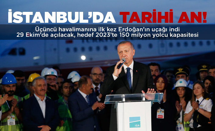 İstanbul 3. havalimanına ilk kez Cumhurbaşkanı Erdoğan’ın uçağı indi!