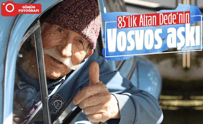 85'lik Altan Dede'nin Vosvos aşkı