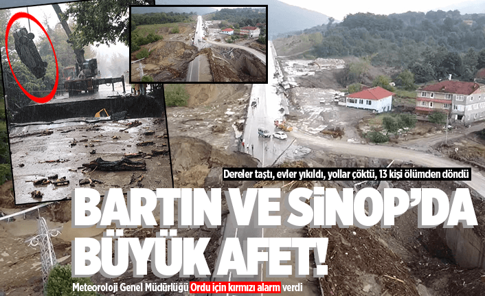 Ordu'ya uyarı! Bartın ve Sinop'ta büyük afet!