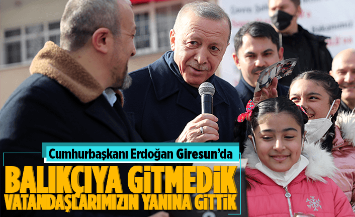 Cumhurbaşkanı Erdoğan Giresun'da
