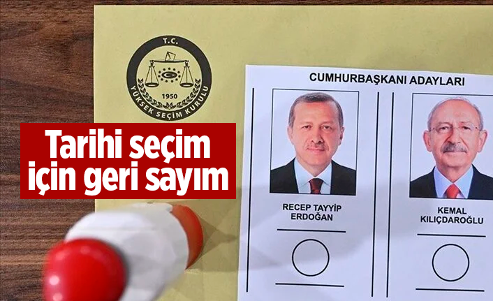 Türkiye'de tarihi seçim için geri sayım başladı