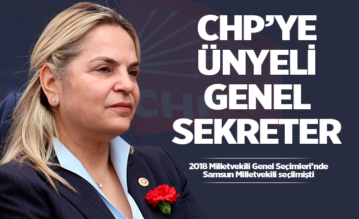 Ünyeli isim CHP Genel Sekreteri olarak atandı
