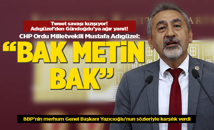 CHP'li Adıgüzel'den Metin Gündoğdu'ya ağır yanıt!