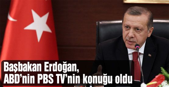 PBS Televizyonu'nun konuğu Başbakan Erdoğan