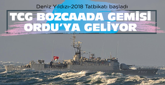 TCG Bozcaada Gemisi Ordu'ya geliyor